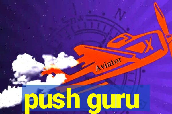 push guru